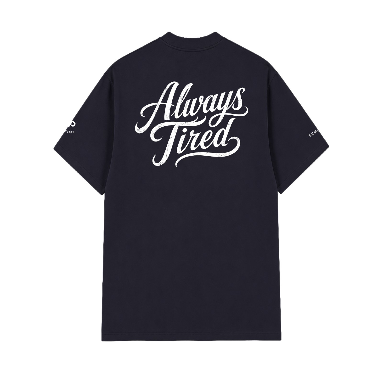 "Always Tired" Script EDC Tee