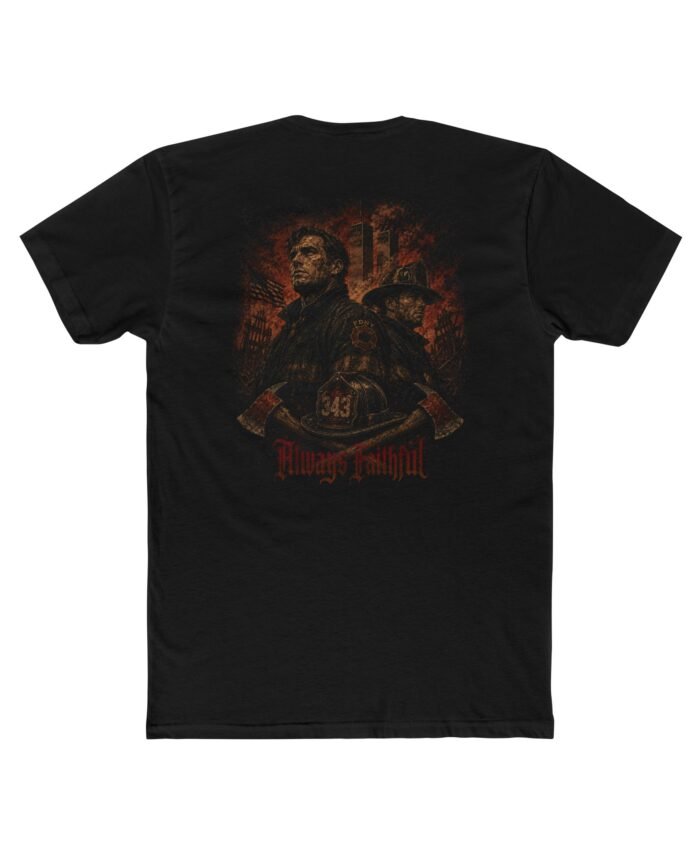 "Always Faithful” Firefighter 9/11 Memorial Classic Tee