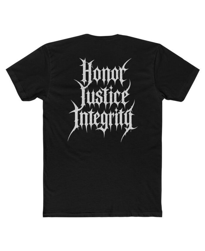 "Honor. Justice. Integrity.” Gothic Script Classic Tee