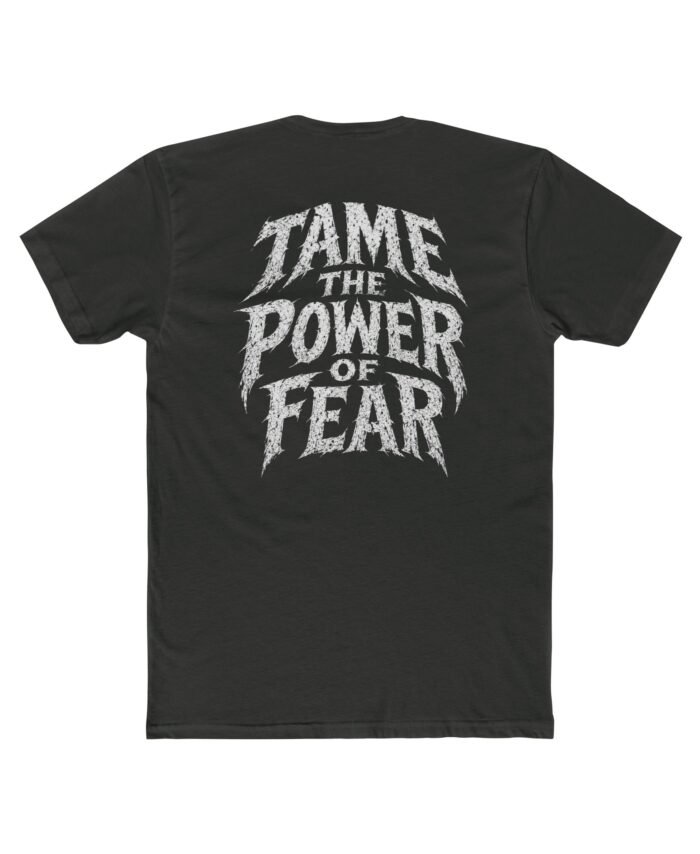 "Tame the Power of Fear" Classic Tee