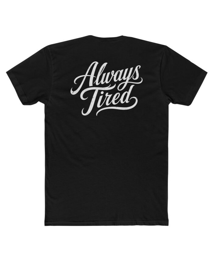 "Always Tired" Script Classic Tee