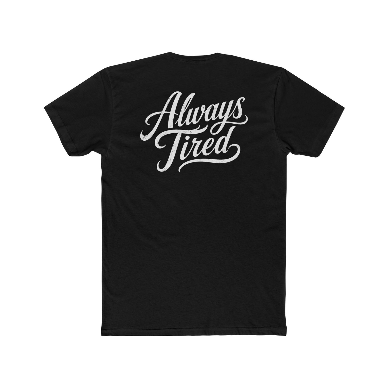 "Always Tired" Script Classic Tee